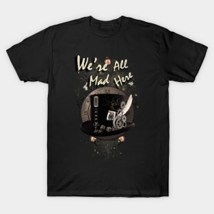 We're All Mad Here - Steampunk T-Shirt